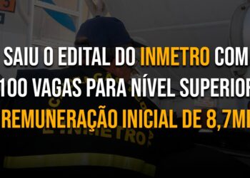 Saiu o edital do INMETRO com 100 vagas para nível superior e remuneração inicial de 8,7 mil