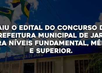 SAIU O EDITAL DO CONCURSO DA PREFEITURA MUNICIPAL DE JARU PARA NÍVEIS FUNDAMENTAL, MÉDIO E SUPERIOR.