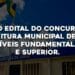 SAIU O EDITAL DO CONCURSO DA PREFEITURA MUNICIPAL DE JARU PARA NÍVEIS FUNDAMENTAL, MÉDIO E SUPERIOR.