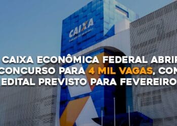 A Caixa Econômica Federal abrirá concurso para 4 mil vagas, com edital previsto para fevereiro.
