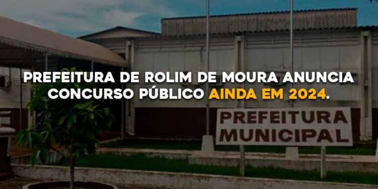 Prefeitura de Rolim de Moura anuncia concurso público ainda em 2024.