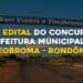Saiu o edital do concurso da Prefeitura Municipal de Theobroma – Rondônia.
