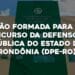 Comissão formada para o novo concurso da Defensoria Pública do Estado de Rondônia (DPE-RO).