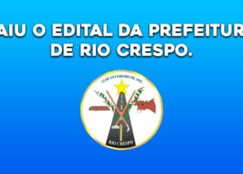 SAIU EDITAL DA PREFEITURA DE RIO CRESPO