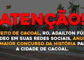 O prefeito de Cacoal, RO, Adailton Fúria, em um vídeo em suas redes sociais, anunciou o maior concurso da história para a cidade de Cacoal.