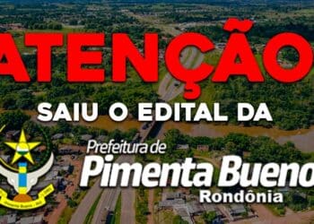 Saiu o edital do concurso da Prefeitura de Pimenta Bueno – RO.