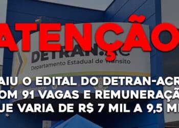 Saiu o edital do DETRAN-ACRE com 91 vagas e remuneração que varia de R$ 7 mil a 9,5 mil.