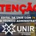 Saiu o edital da UNIR com 74 vagas para Técnico Administrativo!