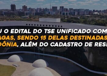 Saiu o edital do TSE unificado  com 395 vagas, sendo 15 delas destinadas a Rondônia, além do cadastro de reserva.