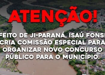 Prefeito de Ji-Paraná, Isaú Fonseca, cria comissão especial para organizar novo concurso público para o município.
