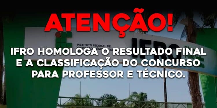 IFRO homologa o resultado final e a classificação do concurso para professor e técnico.