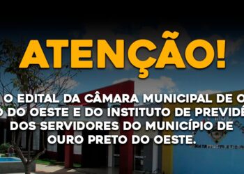 Saiu o edital da Câmara Municipal de Ouro Preto do Oeste e do Instituto de Previdência dos Servidores do Município de Ouro Preto do Oeste.