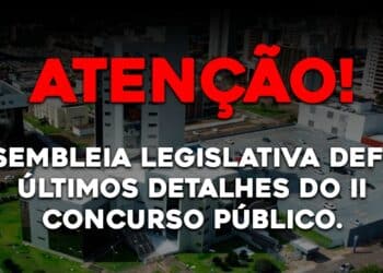 Assembleia Legislativa define últimos detalhes do II Concurso Público
