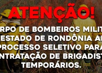 Corpo de Bombeiros Militar do Estado de Rondônia abre processo seletivo para contratação de brigadistas temporários.