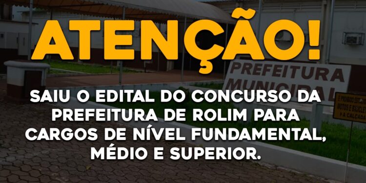 Saiu o edital do concurso da prefeitura de Rolim de Moura para cargos de nível fundamental, médio e superior.