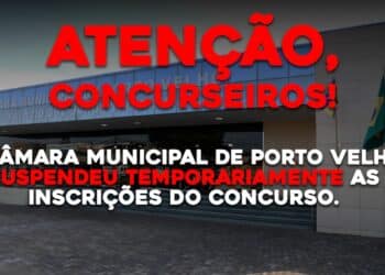 A Câmara Municipal de Porto Velho suspendeu temporariamente as inscrições do concurso