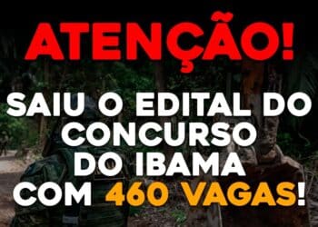 SAIU O EDITAL DO CONCURSO DO IBAMA COM 460 VAGAS!!