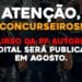 Concurso da PF autorizado! O edital será publicado em agosto.