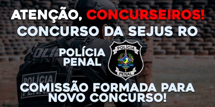 COMISSÃO FORMADA PARA O NOVO CONCURSO DA SEJUS