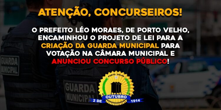 O prefeito Léo Moraes, de Porto Velho, encaminhou o projeto de lei para a criação da Guarda Municipal para votação na Câmara Municipal e anuncio concurso público!