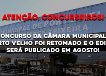 O concurso da Câmara Municipal de Porto Velho foi retomado e o edital será publicado em agosto!