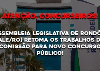 A Assembleia Legislativa de Rondônia (ALE/RO) retoma os trabalhos da comissão para novo concurso público!