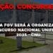 A banca FGV será a organizadora do Concurso Nacional Unificado 2025 – CNU