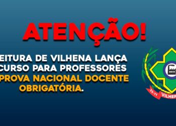 Prefeitura de Vilhena lança concurso para professores com Prova Nacional Docente obrigatória