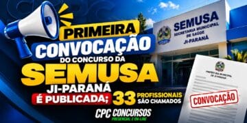 PRIMEIRA CONVOCAÇÃO DO CONCURSO DA SEMUSA JI-PARANÁ É PUBLICADA; 33 PROFISSIONAIS SÃO CHAMADOS